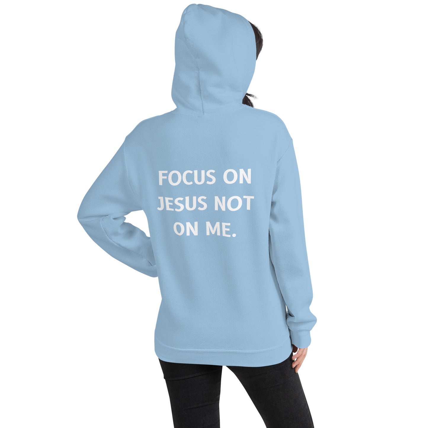 Unisex Hoodie Focus on Jesus not on me