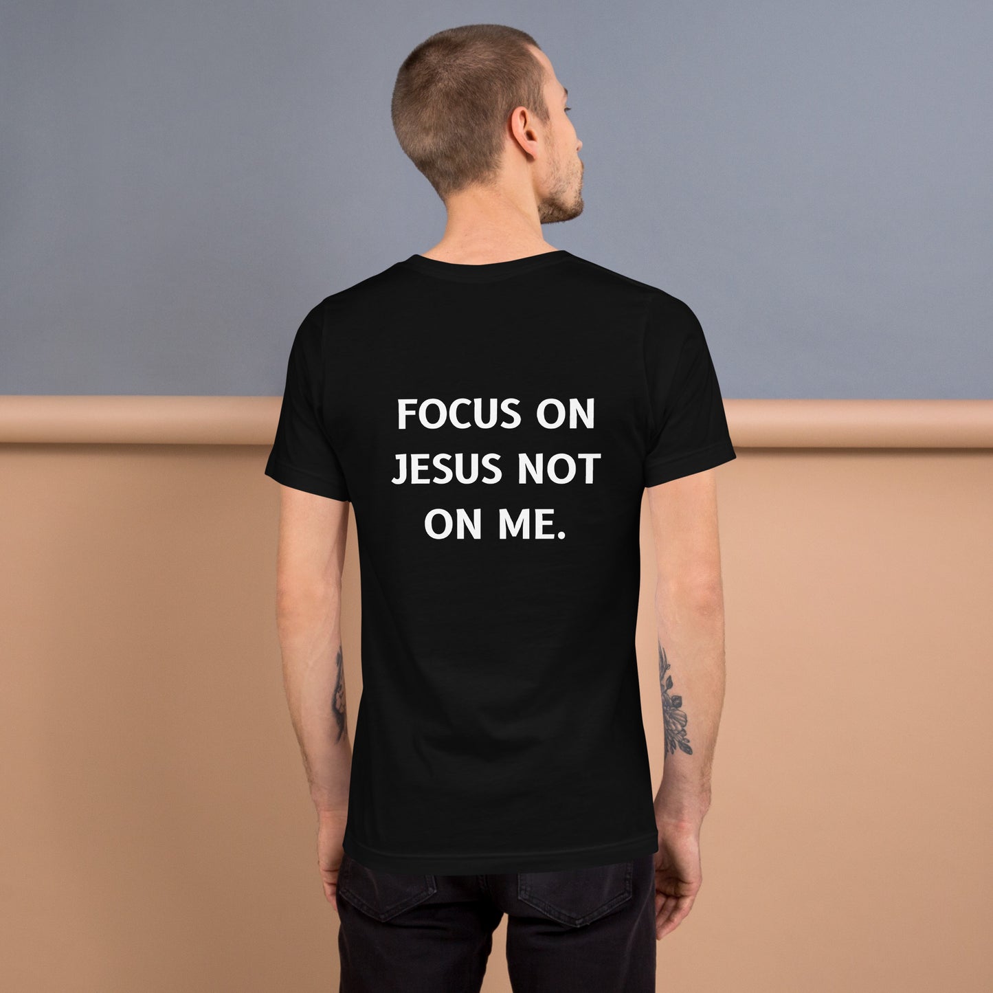 Focus on Jesus not on me | Unisex t-shirt