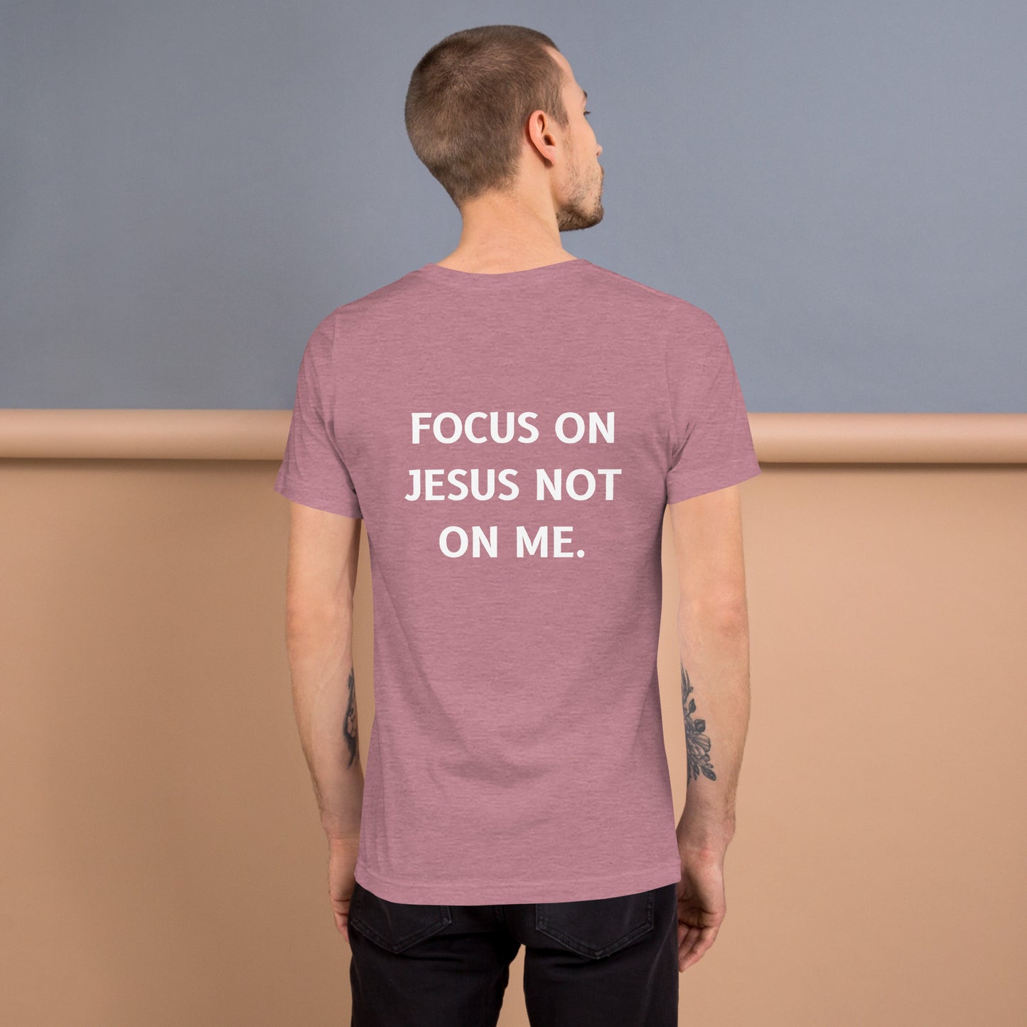 Focus on Jesus not on me | Unisex t-shirt