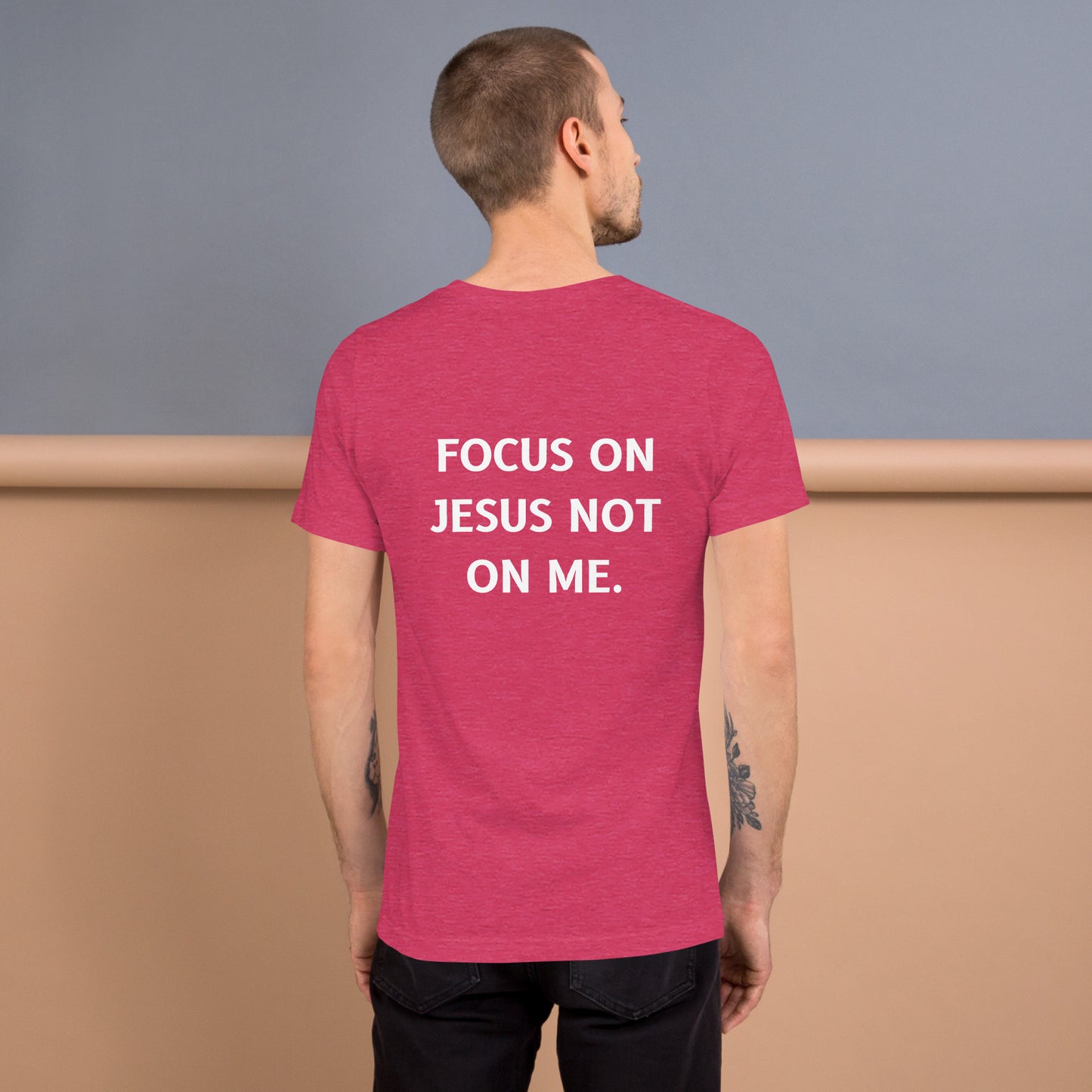 Focus on Jesus not on me | Unisex t-shirt