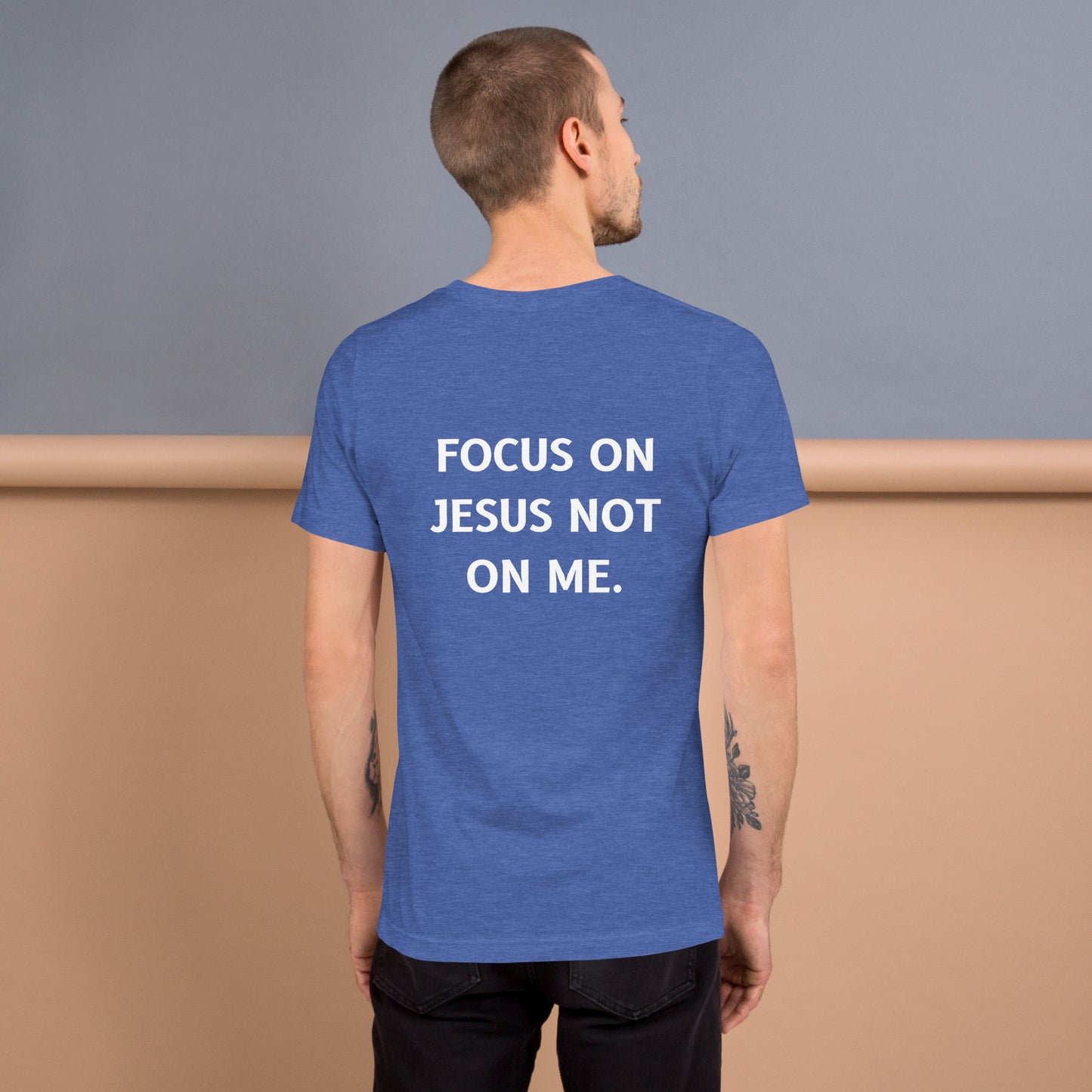 Focus on Jesus not on me | Unisex t-shirt